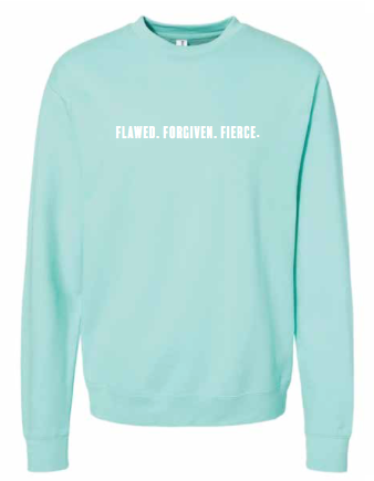 Flawed. Forgiven. Fierce. Pullover